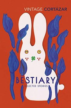 portada Bestiary: The Selected Stories of Julio Cortázar (Vintage Classics) (in English)