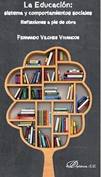 portada La Educación: Sistema y Comportamientos Sociales Reflexiones a pie de Obra (in Spanish)