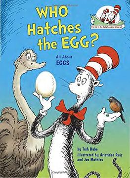 portada Who Hatches the Egg? All About Eggs (Cat in the Hat's Learning Library) (en Inglés)