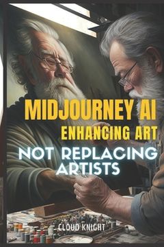 portada Midjourney AI: Enhancing Art, Not Replacing Artists (en Inglés)