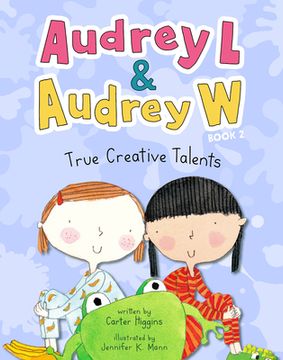 portada Audrey l and Audrey w: True Creative Talents: Book 2 (in English)