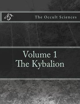 portada The Occult Sciences: Vol.1 The Kybalion (in English)