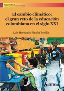 portada EL CAMBIO CLIMATICO: EL GRAN RETO DE LA EDUCACION COLOMBIANA EN EL SIGLO XXI (in Spanish)
