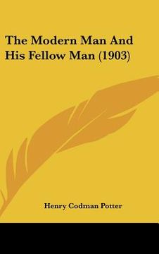 portada the modern man and his fellow man (1903) (en Inglés)