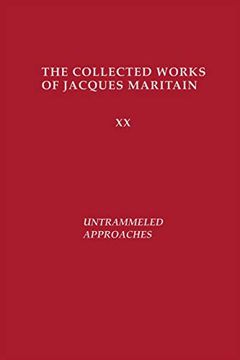 portada Untrammeled Approaches (Collected Works of Jacques Maritain) (in English)
