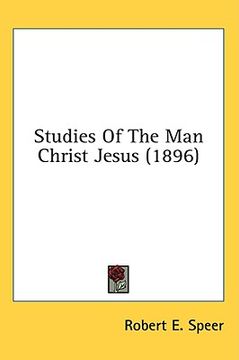portada studies of the man christ jesus (1896) (en Inglés)