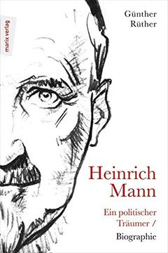 portada Heinrich Mann: Ein Politischer Träumer: Biographie