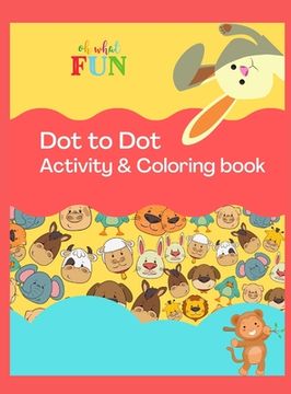 portada Dot to Dot Activity & Coloring Book: Fun Activity & Coloring Book For Kids ages 2-4, 4-8, toddlers, Trace the Dot in order to complete the image, Beau (en Inglés)