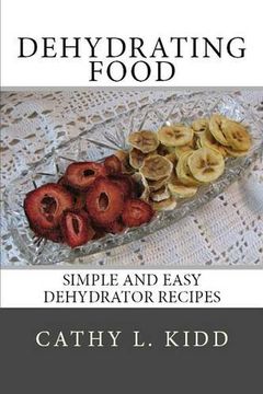 portada Dehydrating Food: Simple and Easy Dehydrator Recipes