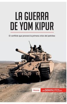 portada La guerra de Yom Kipur: El conflicto que provocó la primera crisis del petróleo