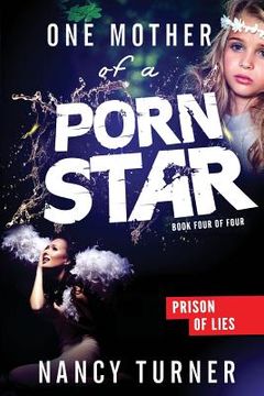 portada One Mother of a Porn Star: Prison of Lies (en Inglés)