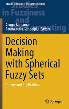 portada Decision Making with Spherical Fuzzy Sets: Theory and Applications