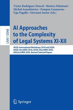 portada AI Approaches to the Complexity of Legal Systems XI-XII: Aicol International Workshops 2018 and 2020: Aicol-Xi@jurix 2018, Aicol-Xii@jurix 2020, Xaila