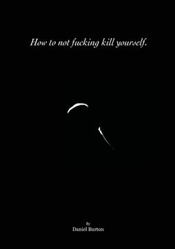 portada How to not fucking kill yourself. (en Inglés)