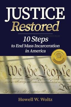portada Justice Restored: 10 steps to end mass incarceration in America