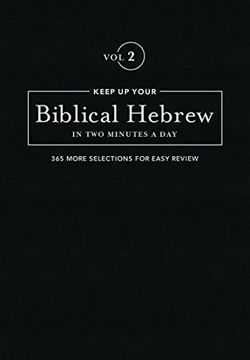 portada Keep Up Your Biblical Hebrew in Two Minutes a Day, Volume 2: 365 Selections for Easy Review