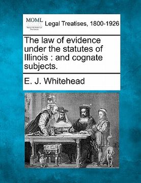 portada the law of evidence under the statutes of illinois: and cognate subjects.