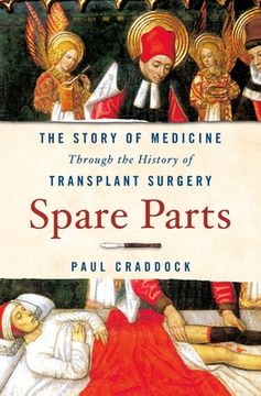 portada Spare Parts: The Story of Medicine Through the History of Transplant Surgery (en Inglés)