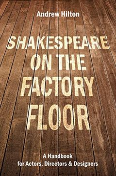 portada Shakespeare on the Factory Floor: A Handbook for Actors, Directors and Designers (in English)