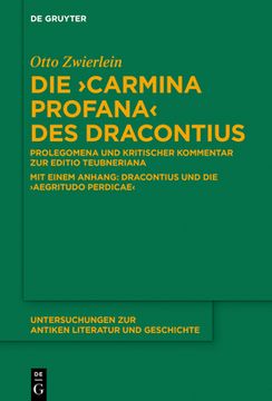portada Die 'carmina Profana' des Dracontius (Untersuchungen zur Antiken Literatur und Geschichte) (German Edition) [Hardcover ] (en Alemán)