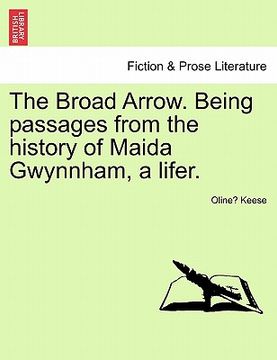 portada the broad arrow. being passages from the history of maida gwynnham, a lifer. (en Inglés)