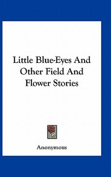 portada little blue-eyes and other field and flower stories (in English)