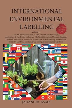 portada International Environmental Labelling Vol.8 Garden: For All People who wish to take care of Climate Change, Agriculture & Gardening Industries: (Shift (en Inglés)