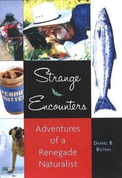 portada Strange Encounters: Adventures of a Renegade Naturalist (en Inglés)