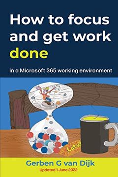 portada How to Focus and get Work Done: In a Microsoft 365 Working Environment (en Inglés)