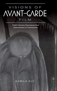 portada Visions of Avant-Garde Film: Polish Cinematic Experiments From Expressionism to Constructivism (en Inglés)