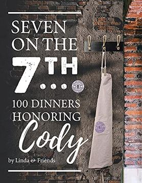 portada Seven on the 7Th. 100 Dinners Honoring Cody (en Inglés)