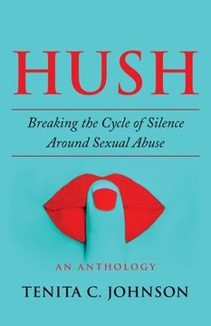 portada Hush: Breaking the Cycle of Silence Around Sexual Abuse (en Inglés)