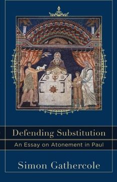 portada Defending Substitution: An Essay on Atonement in Paul (Acadia Studies in Bible and Theology) (in English)