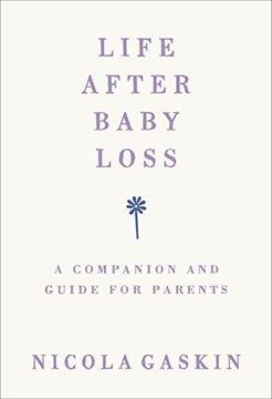 portada Life After Baby Loss: A Companion and Guide for Parents (in English)