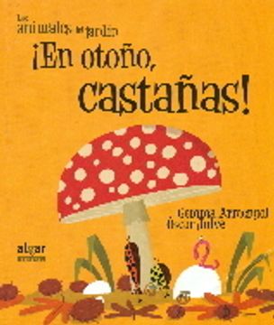 portada ¡En Otoño, Castañas! (Los animales del jardín) (in Spanish)