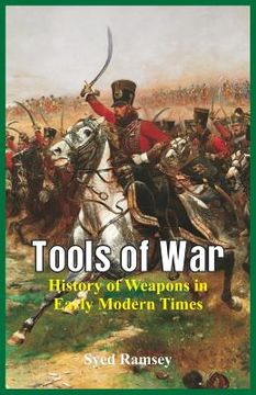 portada Tools of War: History of Weapons in Early Modern Times (en Inglés)