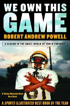 portada We Own This Game: A Season the in the Adult World of Youth Football (in English)