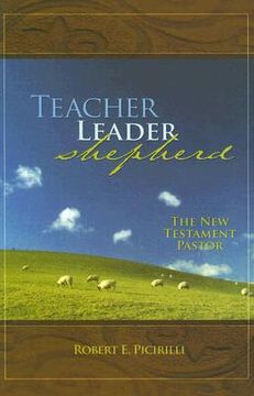 portada teacher, leader, shepherd: the new testament pastor (en Inglés)