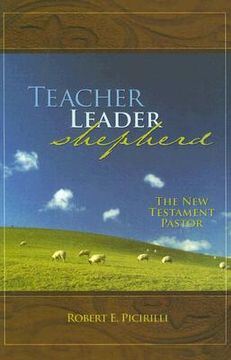 portada teacher, leader, shepherd: the new testament pastor (in English)