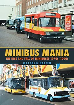 portada Minibus Mania: The Rise and Fall of Minibuses 1970s-1990s (en Inglés)