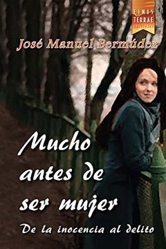 portada Mucho Antes de ser Mujer: De la Inocencia al Delito (in Spanish)