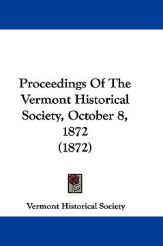 portada proceedings of the vermont historical society, october 8, 1872 (1872) (en Inglés)