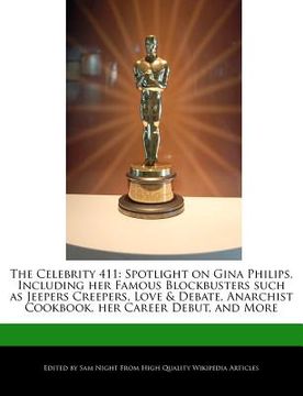 portada the celebrity 411: spotlight on gina philips, including her famous blockbusters such as jeepers creepers, love & debate, anarchist cookbo