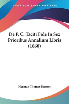 portada De P. C. Taciti Fide In Sex Prioribus Annalium Libris (1868) (en Latin)
