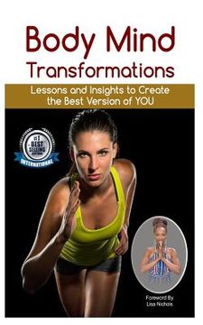 portada Body Mind Transformations: Lessons and Insights to Create the Best Version of You