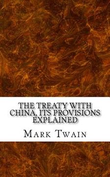portada The Treaty With China, its Provisions Explained: New York Tribune, Tuesday, August 28, 1868 (en Inglés)