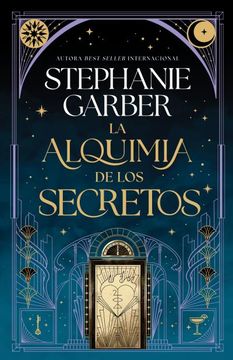 Libro La alquimia de los secretos De Stephanie Garber - Buscalibre México