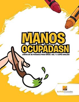portada Manos Ocupadasn: Libros de Actividades Para Niños | vol -1 | Como Dibujar (in Spanish)