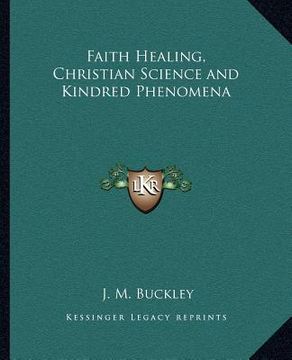 portada faith healing, christian science and kindred phenomena (en Inglés)