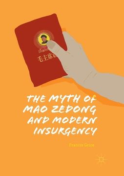 portada The Myth of Mao Zedong and Modern Insurgency (en Inglés)